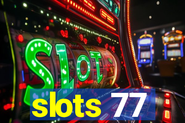 slots 77